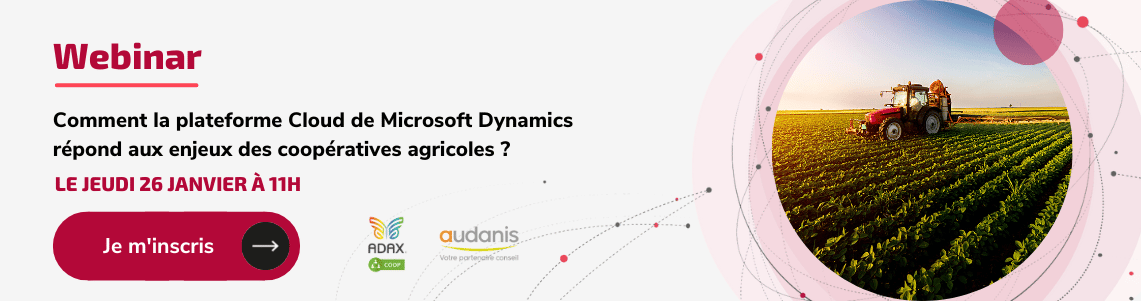 CTA Webinar Comment la plateforme Cloud de Microsoft Dynamics répond aux enjeux des coopératives agricoles ?